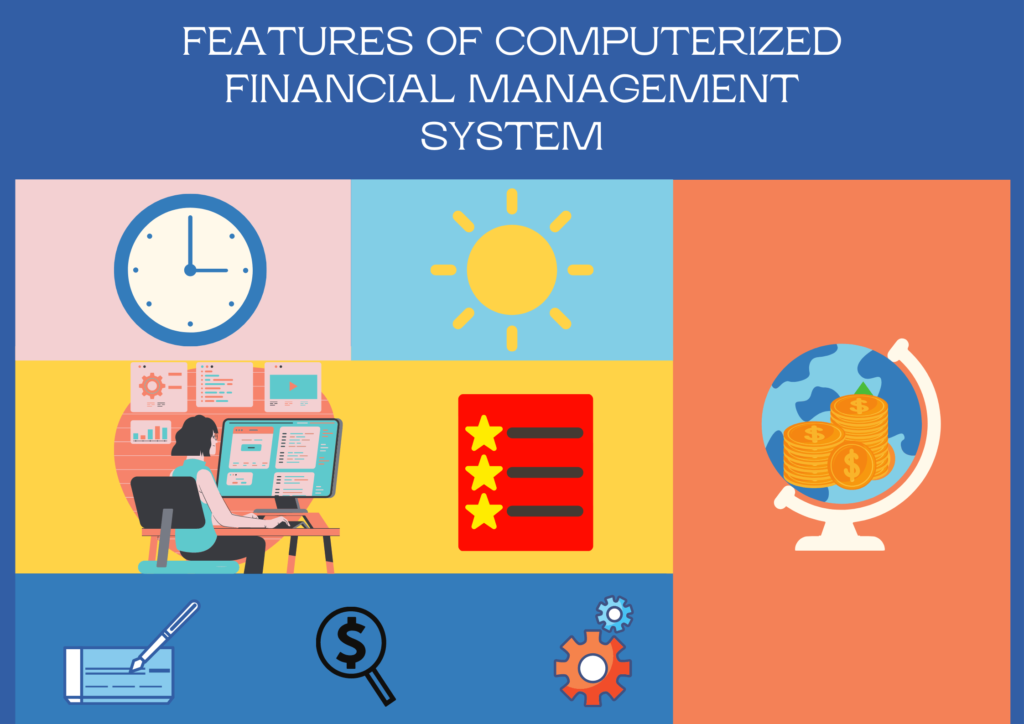 Features of Computerized Financial Management System