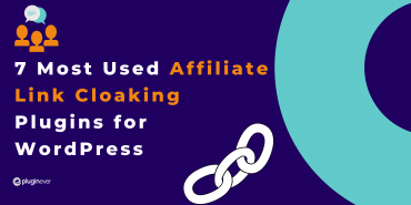 7 Most Used Affiliate Link Cloaking Plugins for WordPress