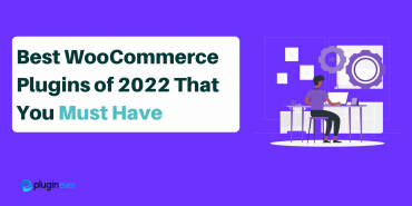 Best WooCommerce Plugins of 2022 That You Must Have