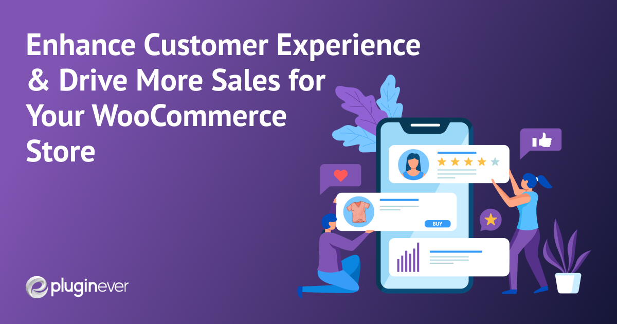 Improve Customer Experience of WooCommerce Experience