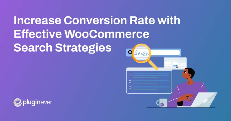 Increase Conversion Rate with The Proven WooCommerce Search Strategies