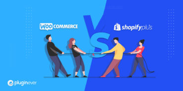 WooCommerce vs Shopify Plus – Everything Explained