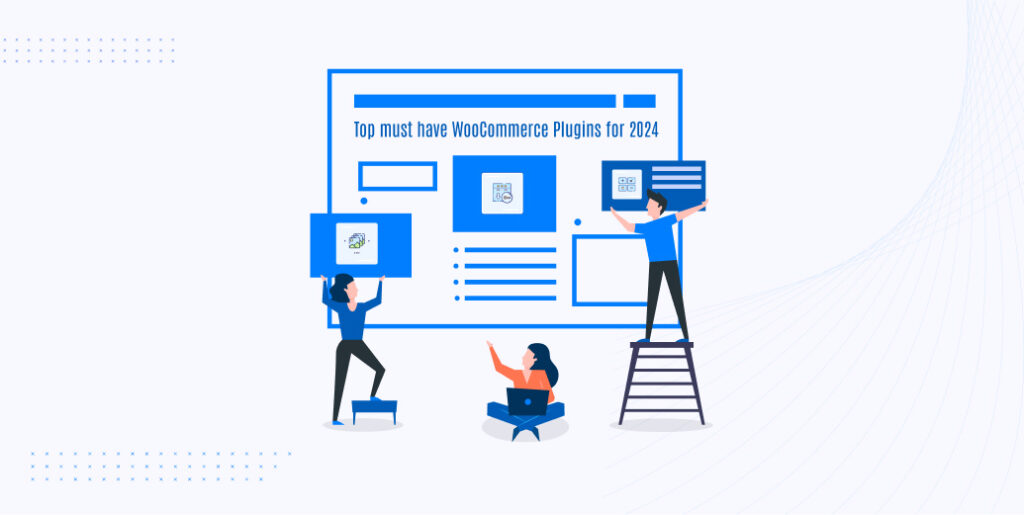 10 Top Must-Have WooCommerce Plugins for 2024